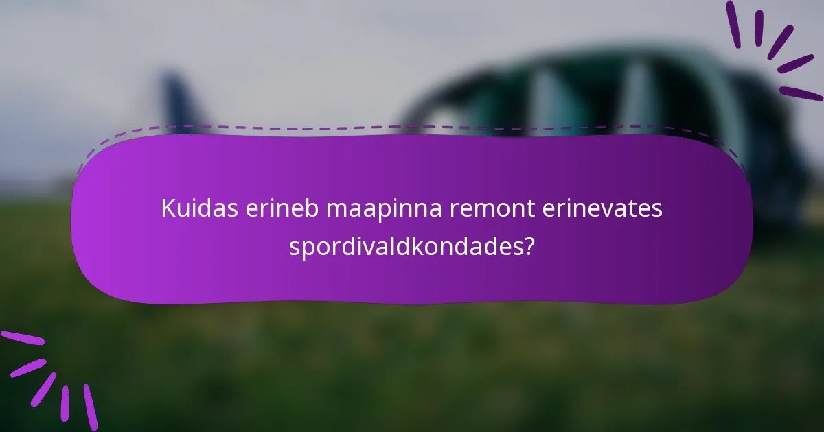 Kuidas erineb maapinna remont erinevates spordivaldkondades?