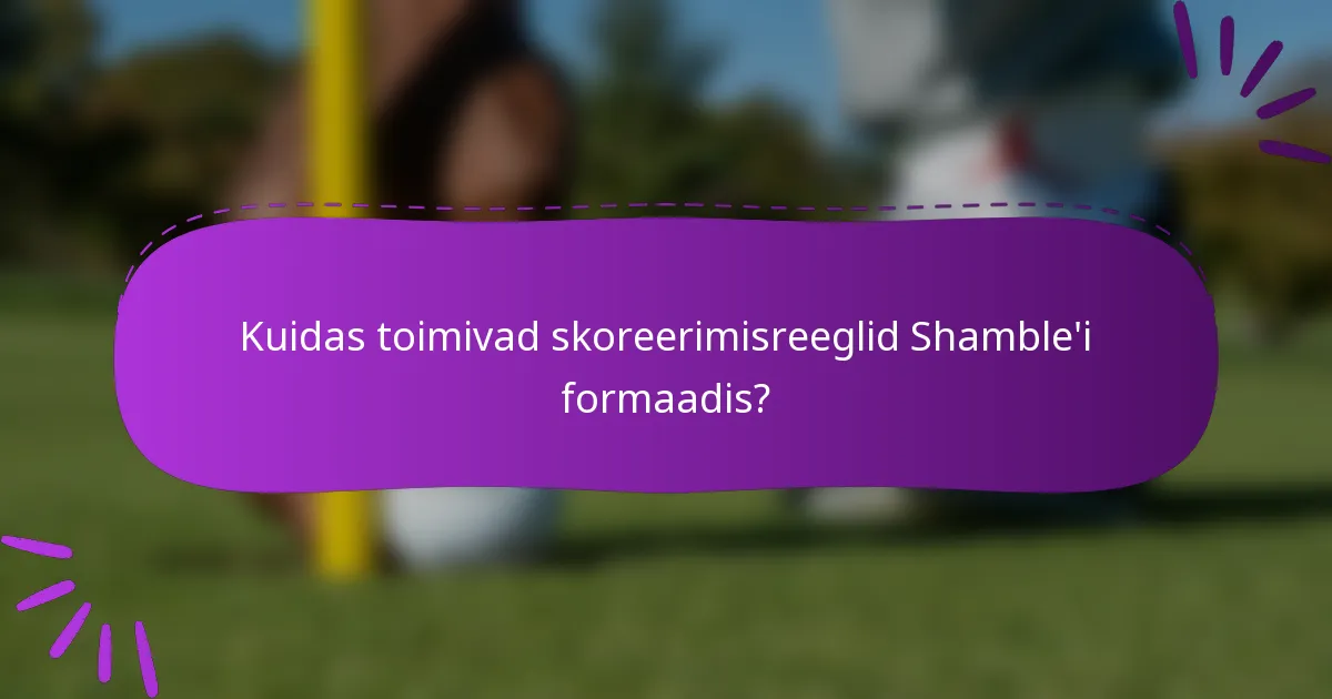 Kuidas toimivad skoreerimisreeglid Shamble'i formaadis?