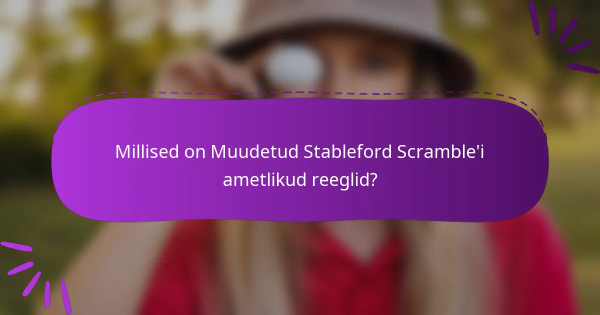 Millised on Muudetud Stableford Scramble'i ametlikud reeglid?