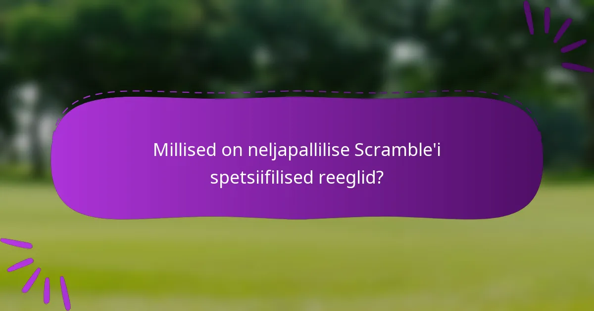 Millised on neljapallilise Scramble'i spetsiifilised reeglid?