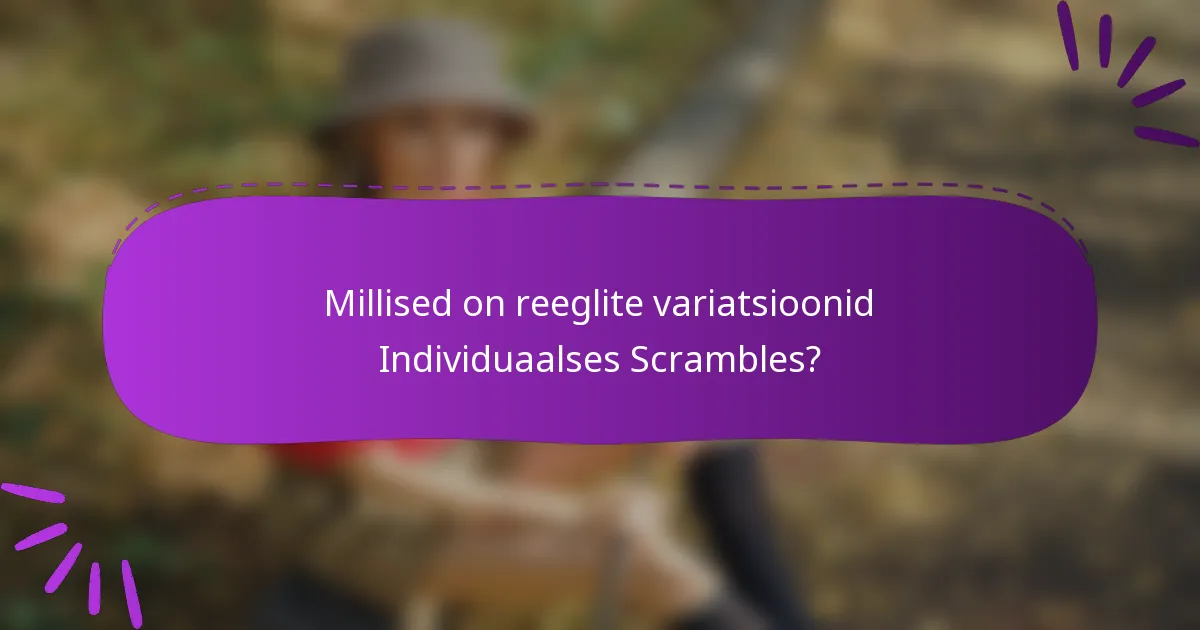 Millised on reeglite variatsioonid Individuaalses Scrambles?